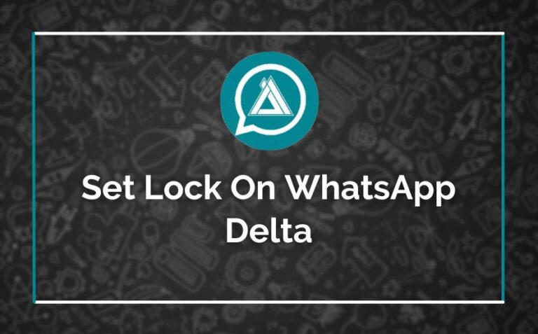 Set Lock On WhatsApp Delta