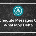 Schedule Messages On Whatsapp Delta